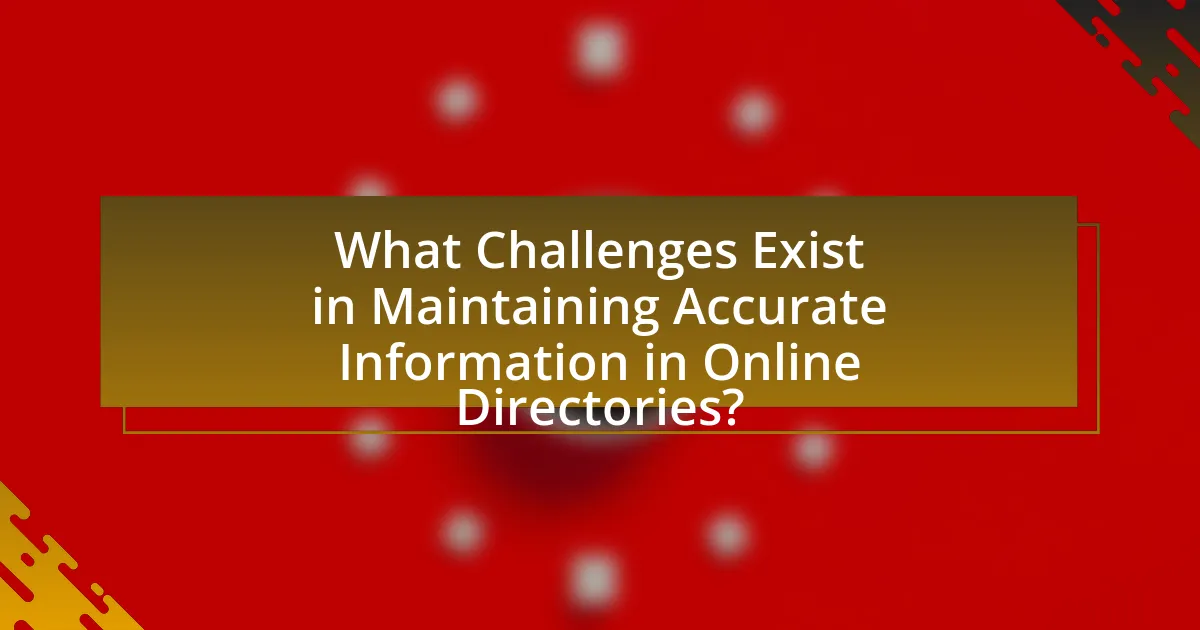 What Challenges Exist in Maintaining Accurate Information in Online Directories?
