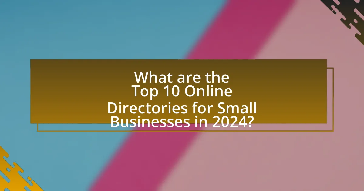 What are the Top 10 Online Directories for Small Businesses in 2024?