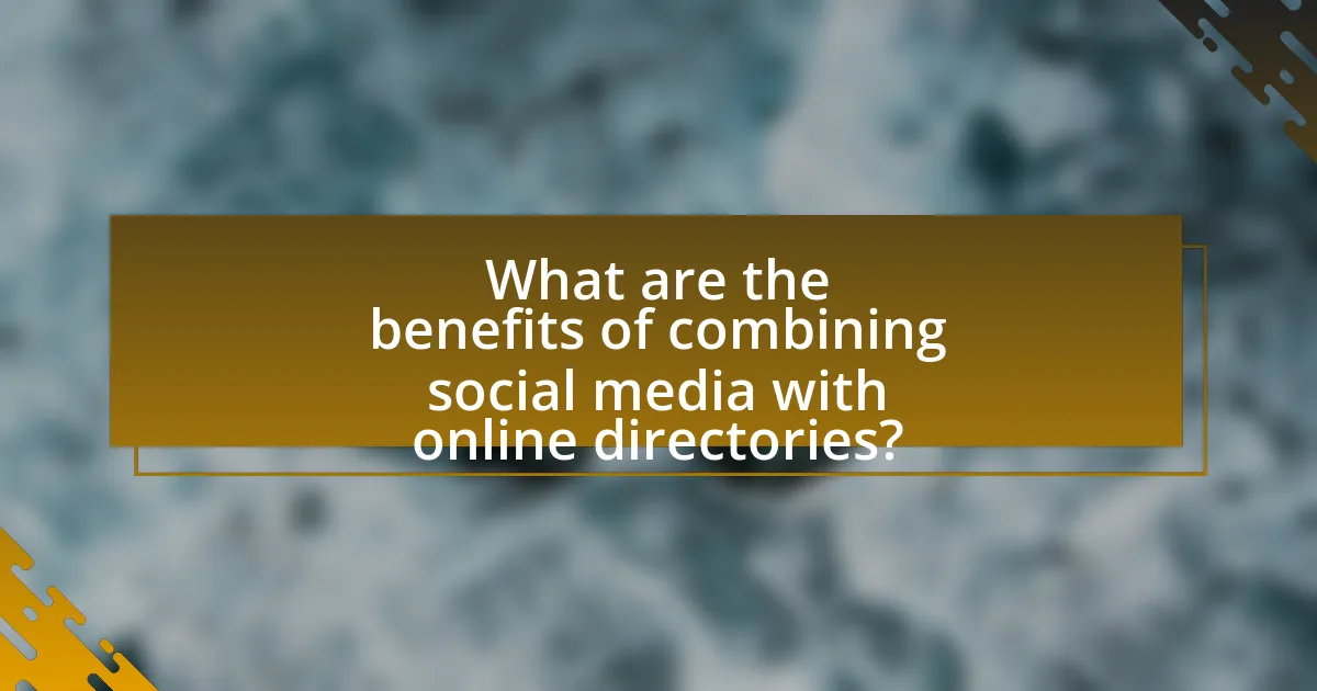 What are the benefits of combining social media with online directories?