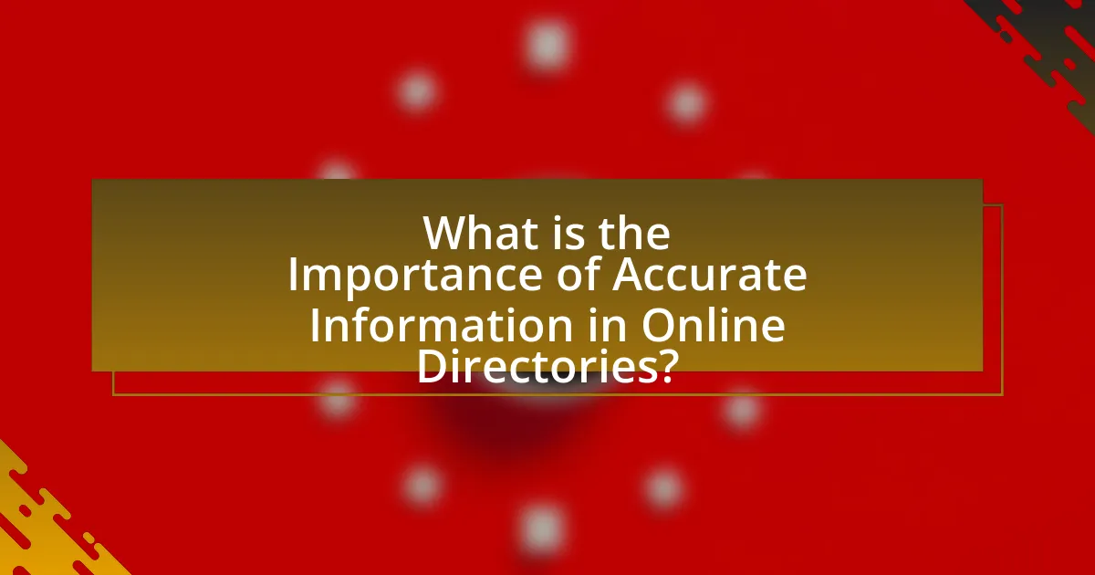 What is the Importance of Accurate Information in Online Directories?