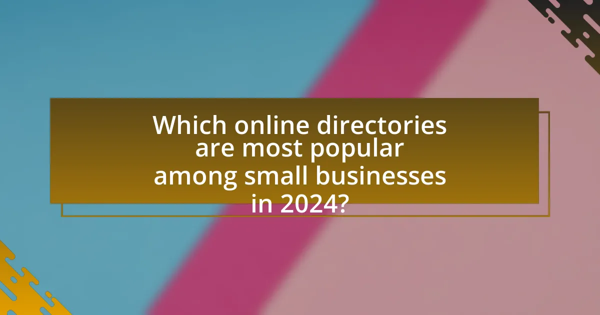 Which online directories are most popular among small businesses in 2024?